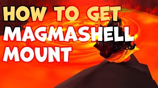 How To Get Magmashell Mount WOW