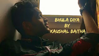 Bhula Diya|Darshan Raval|Cover|Kaushal Baitha|Lyrical song