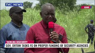 Governor Ortom Tasks FG to Properly Fund Security Agencies to Tackle Insecurity