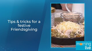 Tips \u0026 tricks for a festive Friendsgiving