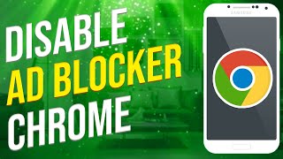 How To Disable Ad Blocker In Chrome On Android (Simple!)