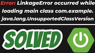 Error: LinkageError occurred while loading main class in Java Spring Boot SOLVED