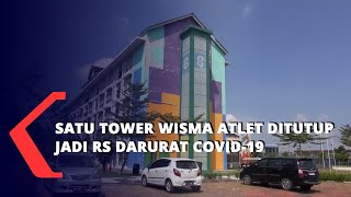 Satu Tower Wisma Atlet Ditutup Jadi RS Darurat Covid 19