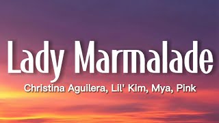 Christina Aguilera, Lil' Kim, Mya, P!nk - Lady Marmalade (Lyrics)