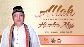 Allah tidak pernah menganiaya HambaNya | Kalam Abang | Terima - Syukur - Berbagi