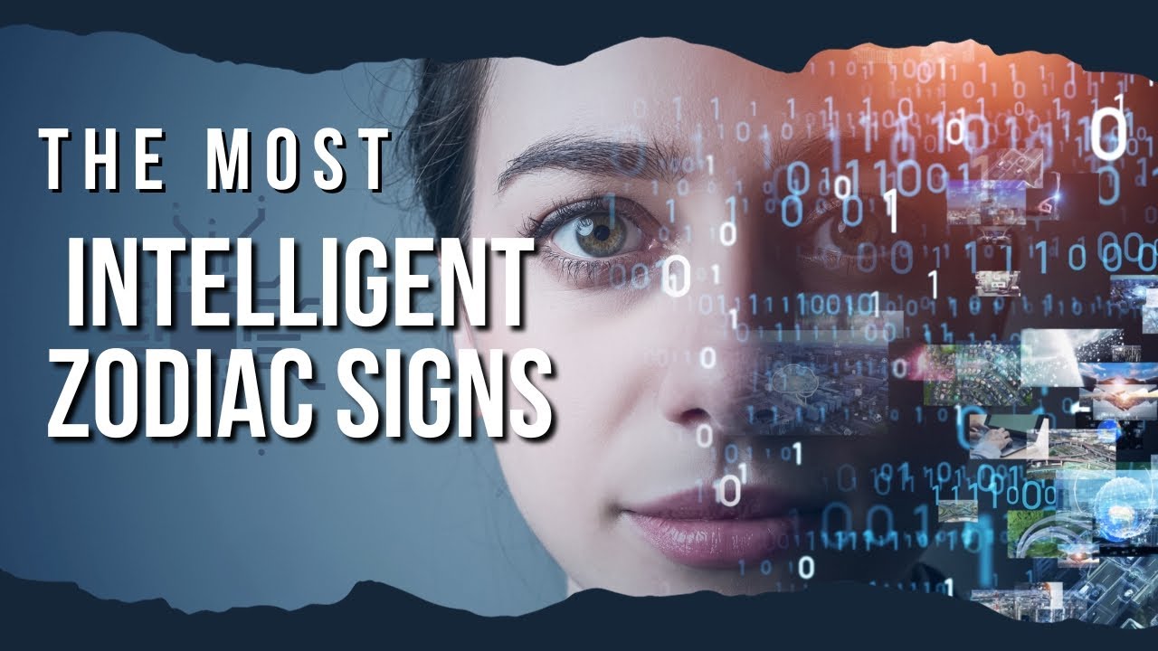 The Most Intelligent Zodiac Signs: Smartest Zodiac Signs - YouTube