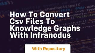 How to convert csv files to knowledge graphs with infranodus