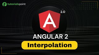 Angular 2 Interpolation | Angular 2 Training | Tutorialspoint