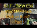 BMW E36 E39 Siemens MS41 - S.I.P - M52 MAF Hack - more Power!? - Myth or Bust - Part 1