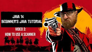 Beginner's Java 14 Tutorial 3 | How to use a Scanner