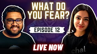 🔴 What Do You Fear? | DISHAHIN TALKS | Episode 12