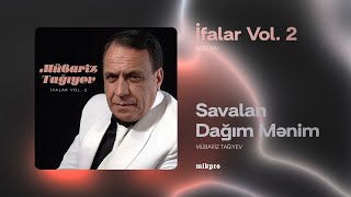 Mübariz Tağıyev – Savalan Dağım Mənim (Rəsmi Audio)