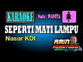 SEPERTI MATI LAMPU Nasar KARAOKE Nada WANITA