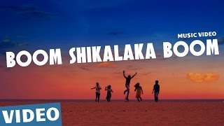 Boom Shikalaka Boom Official Video Song | Azhagu Kutti Chellam | Charles | Ved Shanker Sugavanam