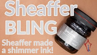 A Shimmer ink from Sheaffer?Yep! Bling!