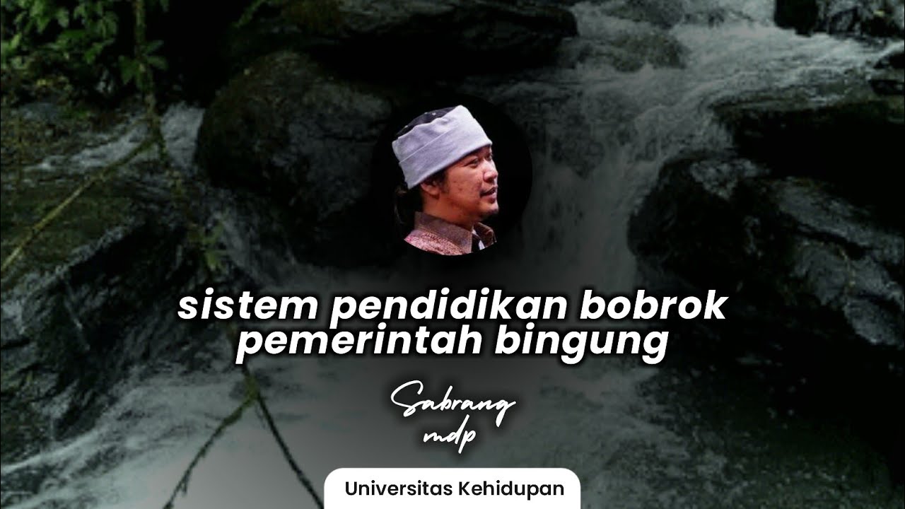 Sabrang Mowo Damar Panuluh : Sistem Pendidikan Bobrok Pemerintah ...