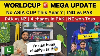 No ASIACUP this Year ? | WORLDCUP MEGA UPDATE IND vs PAK Match | PAK vs NZ 4th ODI 4 Changes in Pak