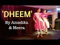 Dheem | Anushka & Meera | Kathak Dance Performance