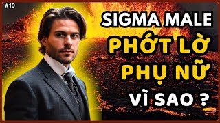 [#10] Tại sao Sigma male phớt lờ phụ nữ? Điều gì là quan trọng với đàn ông Sigma? #sigmamale