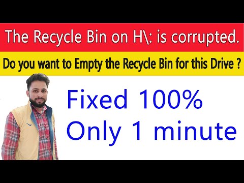 The Recycle Bin on H/: is corrupted. Do you want to Empty the Recycle Bin for this Drive ? | Fixed