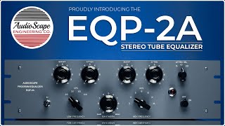 Welcome the AudioScape EQP-2A Stereo Tube Equalizer