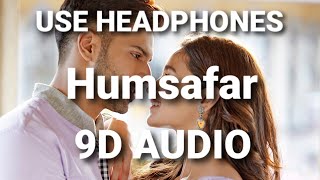 Humsafar (9D AUDIO) 🎧
