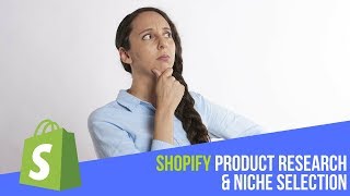 SHOPIFY DROPSHIPPING PRODUCT RESEARCH & NICHE SELECTION