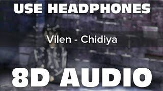 Vilen - Chidiya (8D AUDIO) 🎧 | Vilen | Use Headphones | Feel The Music | Mr. 8D World | 🔥🎧🔥