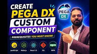Prerequisite to Create PEGA DX Custom Component Must know JavaScript, Node.js, Reactjs, Git & NPM.
