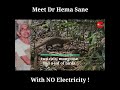 meet dr hema sane who has lived without electricity all her life