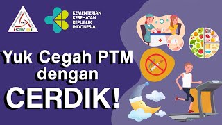 Yuk Cegah PTM dengan CERDIK!