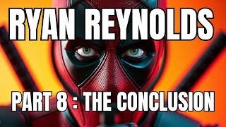 Ryan Reynolds - Under the Tudorscope : Part 8 : The Conclusion