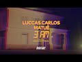 Luccas Carlos, Matuê - 3am | IssoQueÉSomDeRap