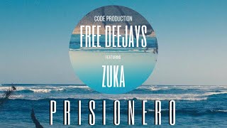 Free Deejays feat. ZUKA - Prisionero (Official Lyric Video)