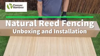 FOREVER BAMBOO Natural Reed Fencing - Unboxing \u0026 Installation