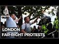 Far-right protesters clash with police in London