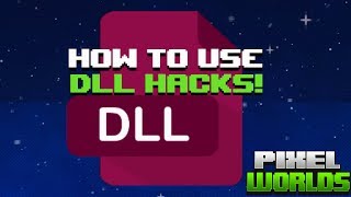 Pixel Worlds | How To Use DLL Hacks!