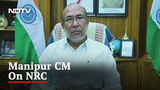 NDTV Exclusive: Manipur Chief Minister On Why State Is Pushing For Citizen Register (NRC)