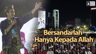 BERSANDARLAH HANYA KEPADA ALLAH | Dataran Mardeka, Kuala lumpur Malaysia. | Ustadz Abdul Somad