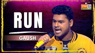 Run | GAUSH | MTV Hustle 03 REPRESENT