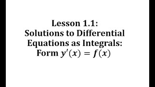 (1.1) Solutions to Differential Equations as Integrals:  Form y'(x)=f(x)