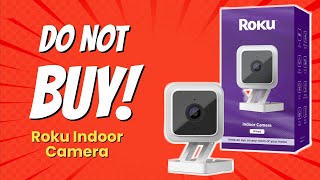 DON'T BUY Roku Indoor Camera BEFORE WATCHING THIS VIDEO! 🚫📷 (7 Reasons)