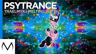 [Psytrance] - TRAELMYX - MELTING POT