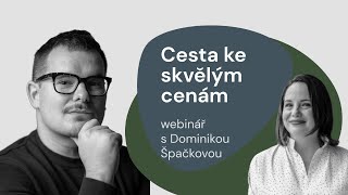 Cesta ke skvělým cenám – webinář s Dominikou Špačkovou