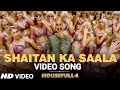 SHAITAN KA SAALA ( OUT NOW ) | Housefull 4 | Akshay Kumar |Sohail Sen,Vishal Dadlani| Song Out