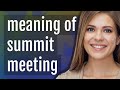 Summit meeting | meaning of Summit meeting