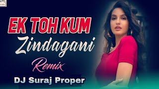 Ek Toh Kum Zindagani (Remix) Dj Suraj Club | Nora Fatehi | Neha Kakkar | Latest Bollywood Remix 2020