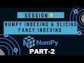 15 NumPy Basic Indexing and Slicing | Fancy Indexing NumPy Array
