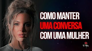 COMO MANTER UMA CONVERSA INTERESSANTE