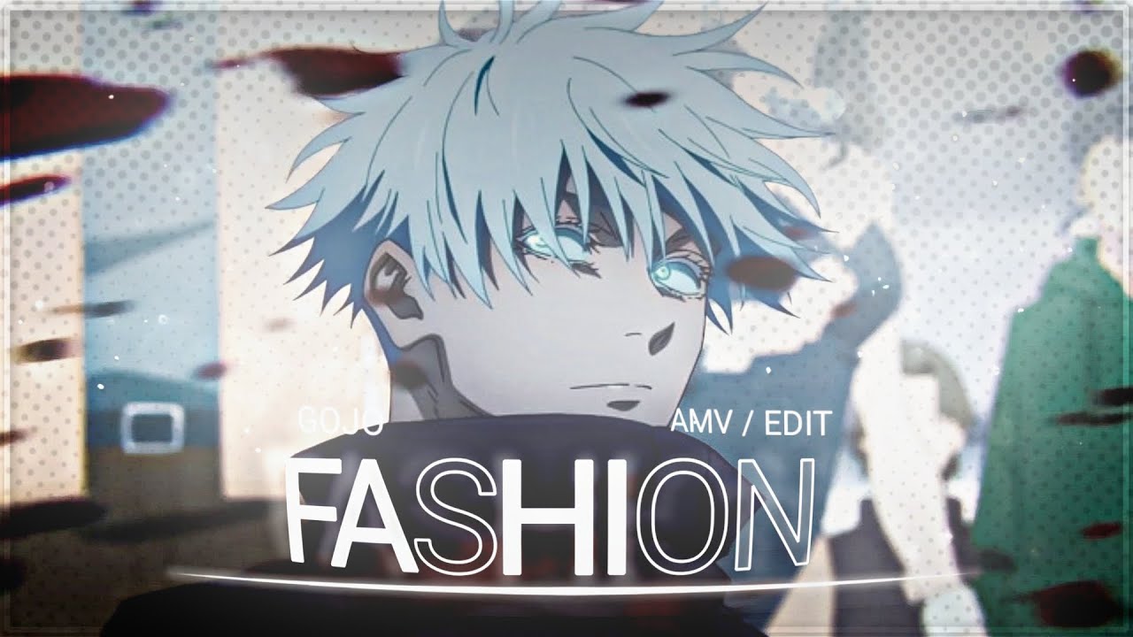 Fashion Gojo Edit Amv Youtube